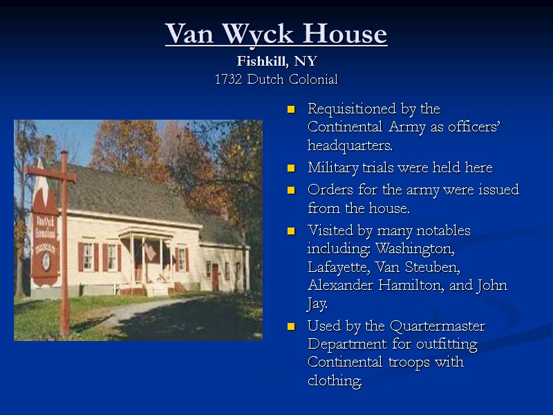 Van Wyck House Fishkill, NY 1732 Dutch Colonial  Requisitioned by the Continental Army